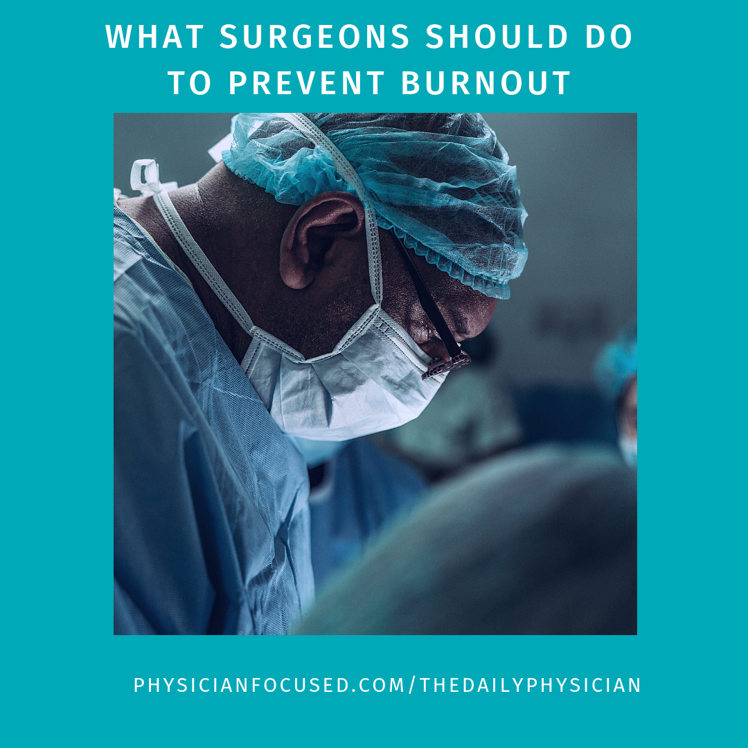 What surgeons should do to prevent burnout – Physician Focused